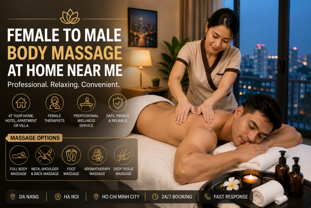 Female to Male Body Massage at Home Near Me: Private, Professional Relaxation at Your Location - Female to Male Body Massage at Home Near Me Private, Profession