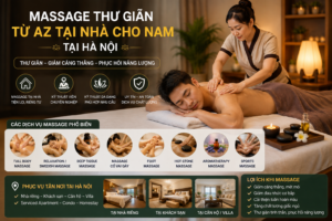 Massage thư giãn từ AZ tại nhà cho nam tại Hà Nội