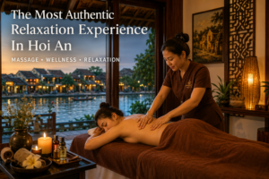 Review The Most Authentic Relaxation Experience In Hoi An